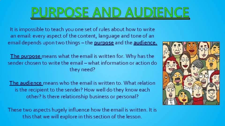 PURPOSE AND AUDIENCE It is impossible to teach you one set of rules about
