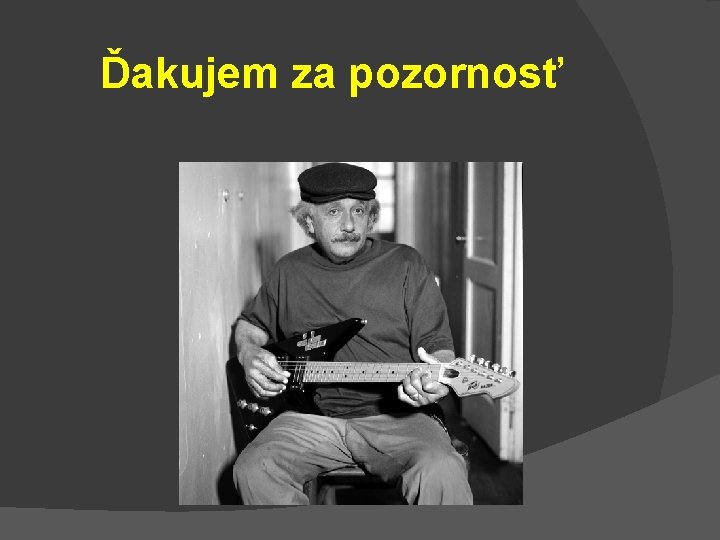 Ďakujem za pozornosť 