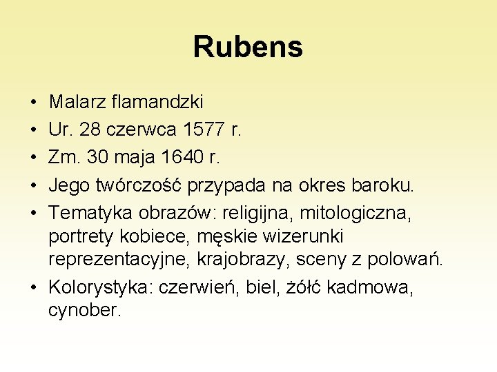 Rubens • • • Malarz flamandzki Ur. 28 czerwca 1577 r. Zm. 30 maja