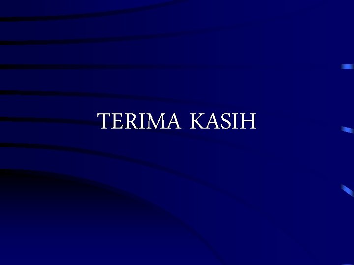 TERIMA KASIH TERIMA KASIH