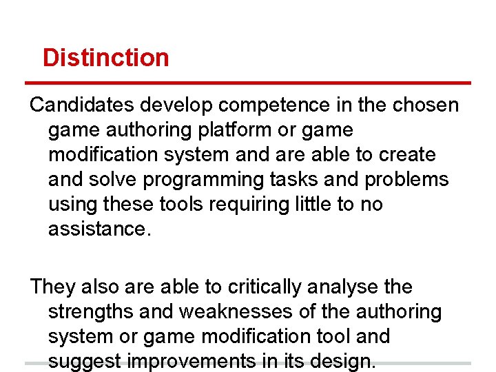 Distinction Candidates develop competence in the chosen game authoring platform or game modification system
