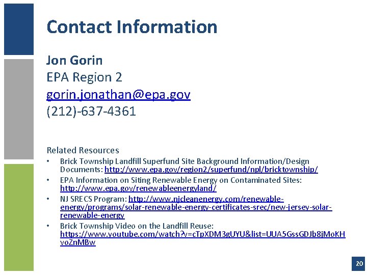 Contact Information Jon Gorin EPA Region 2 gorin. jonathan@epa. gov (212)-637 -4361 Related Resources