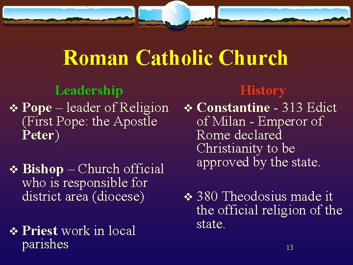 Roman Catholic Church Leadership v Pope – leader of Religion (First Pope: the Apostle