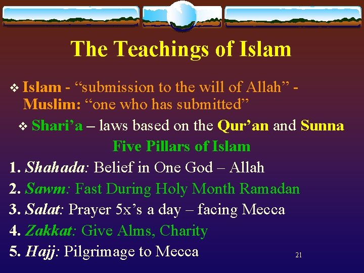 The Teachings of Islam v Islam - “submission to the will of Allah” Muslim: