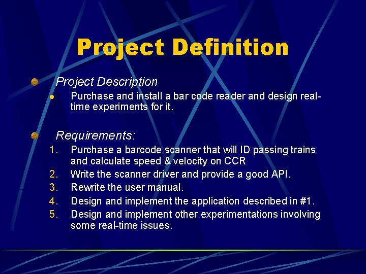 Project Definition Project Description Purchase and install a bar code reader and design realtime