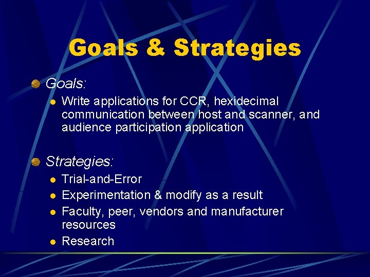 Goals & Strategies Goals: l Write applications for CCR, hexidecimal communication between host and