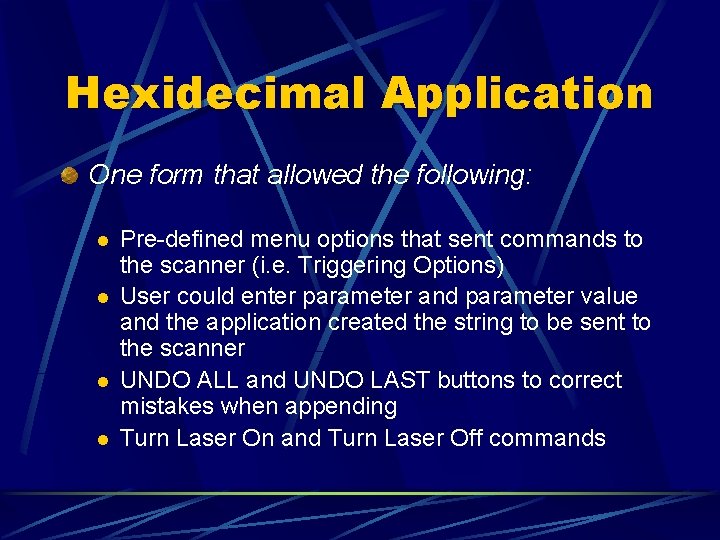 Hexidecimal Application One form that allowed the following: l l Pre-defined menu options that