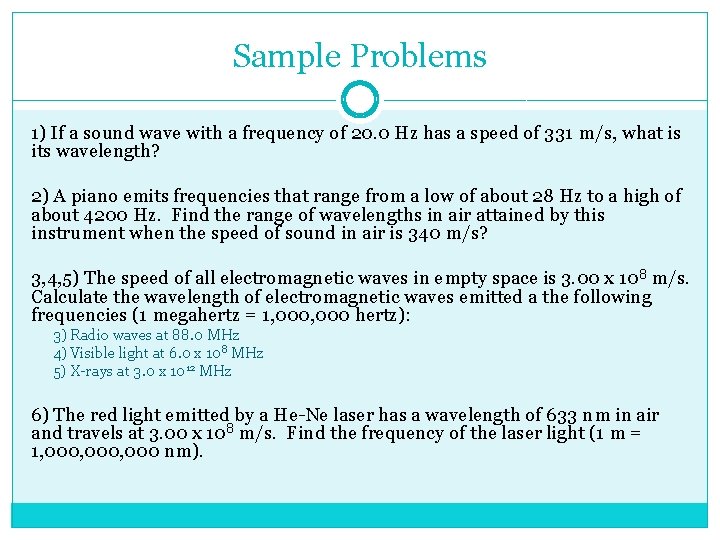 Sample Problems 1) If a sound wave with a frequency of 20. 0 Hz