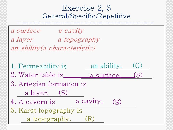 Exercise 2, 3 General/Specific/Repetitive a surface a cavity a layer a topography an ability(a