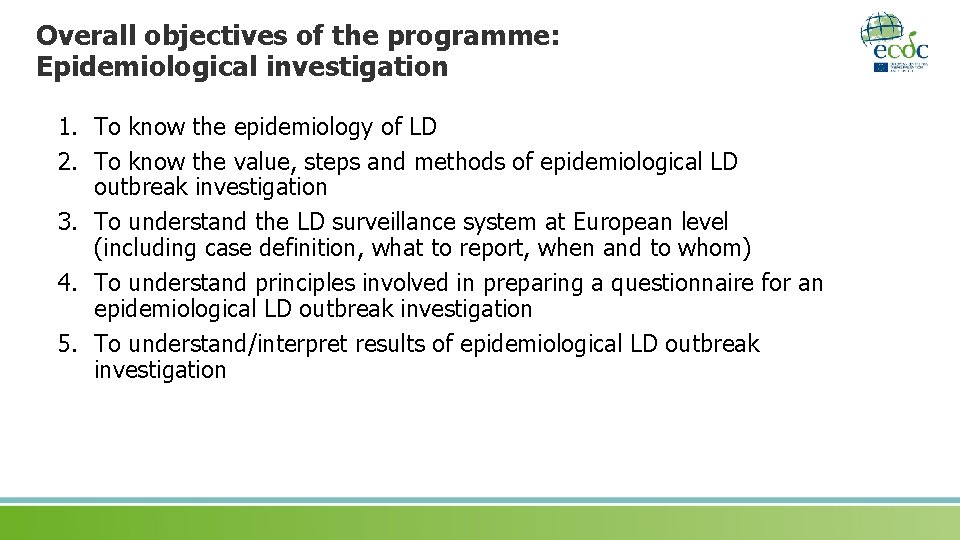 Overall objectives of the programme: Epidemiological investigation 1. To know the epidemiology of LD