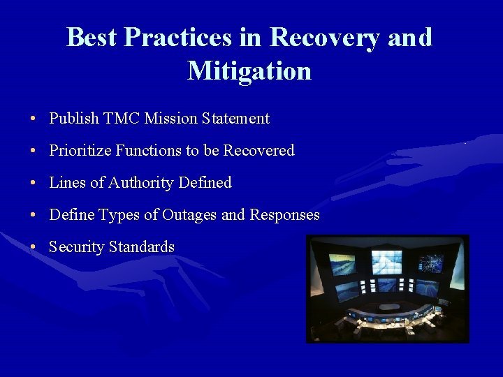 Best Practices in Recovery and Mitigation • Publish TMC Mission Statement • Prioritize Functions