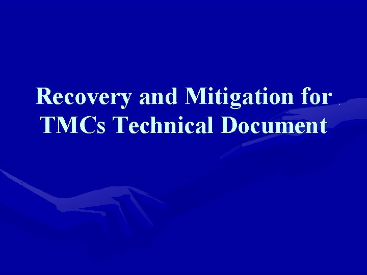 Recovery and Mitigation for TMCs Technical Document 