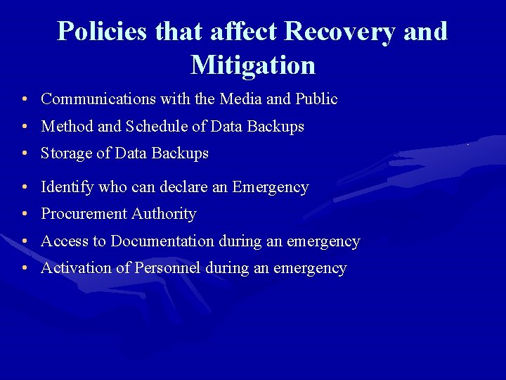 Policies that affect Recovery and Mitigation • Communications with the Media and Public •