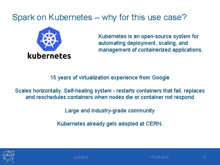 Spark on Kubernetes – why for this use case? Kubernetes is an open-source system
