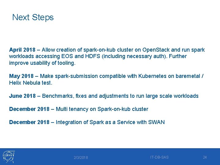 Next Steps April 2018 – Allow creation of spark-on-kub cluster on Open. Stack and