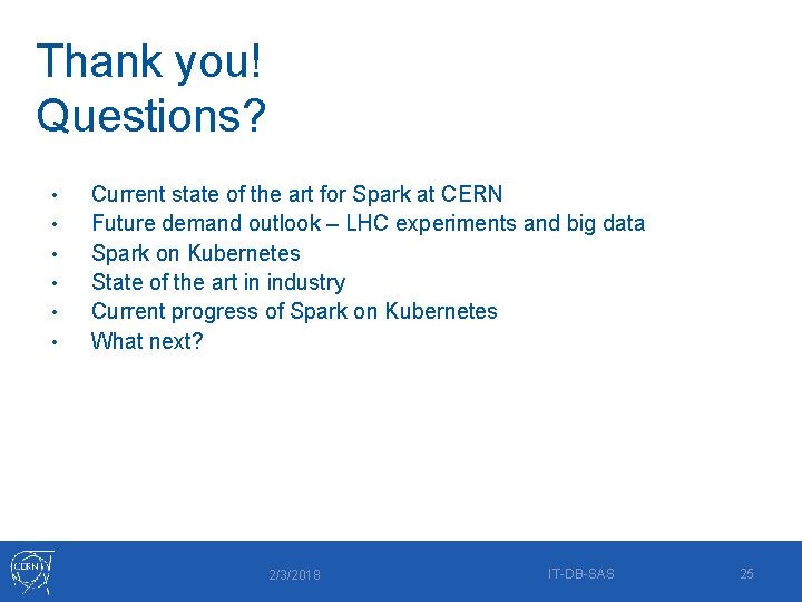 Thank you! Questions? • • • Current state of the art for Spark at