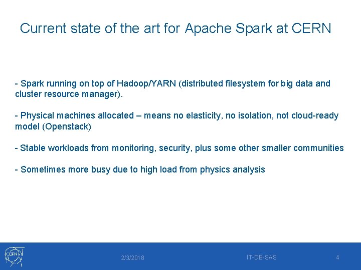 Current state of the art for Apache Spark at CERN - Spark running on