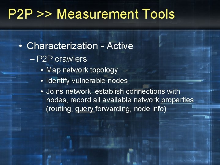 P 2 P >> Measurement Tools • Characterization - Active – P 2 P