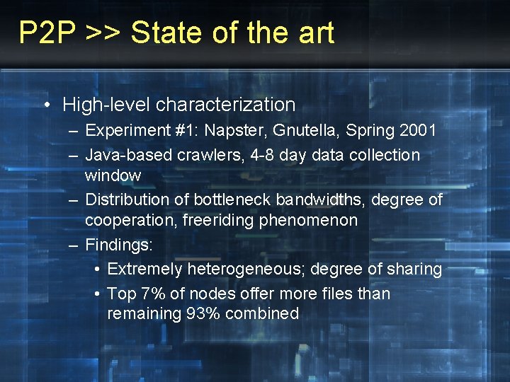 P 2 P >> State of the art • High-level characterization – Experiment #1: