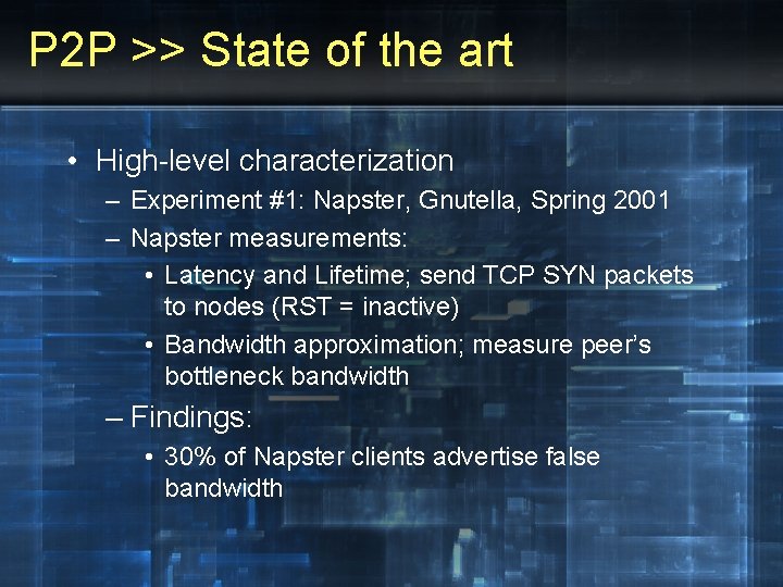 P 2 P >> State of the art • High-level characterization – Experiment #1: