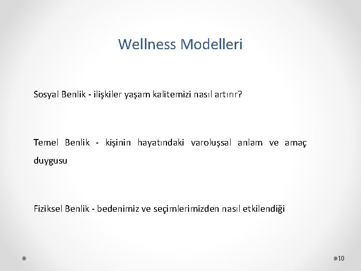 Wellness Modelleri Sosyal Benlik - ilişkiler yaşam kalitemizi nasıl artırır? Temel Benlik - kişinin