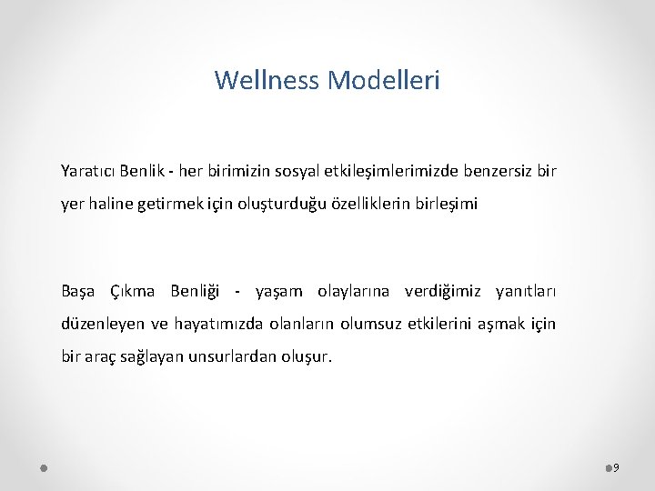 Wellness Modelleri Yaratıcı Benlik - her birimizin sosyal etkileşimlerimizde benzersiz bir yer haline getirmek