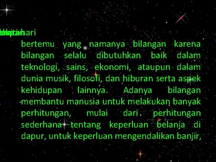 uehari-hari an lam dupan kita bertemu yang namanya bilangan karena bilangan selalu dibutuhkan baik