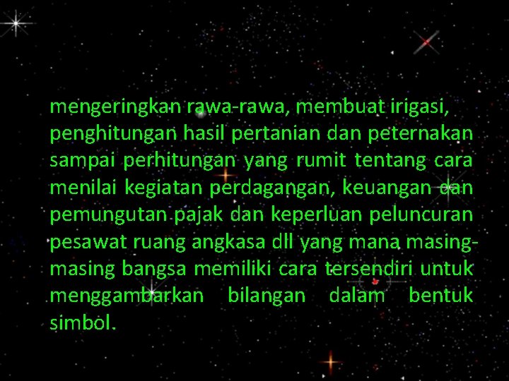 Dalam kehidupan sehari-hari kita akan selalu bertemu yang namanya bilangan karena bilangan selalu dibutuhkan