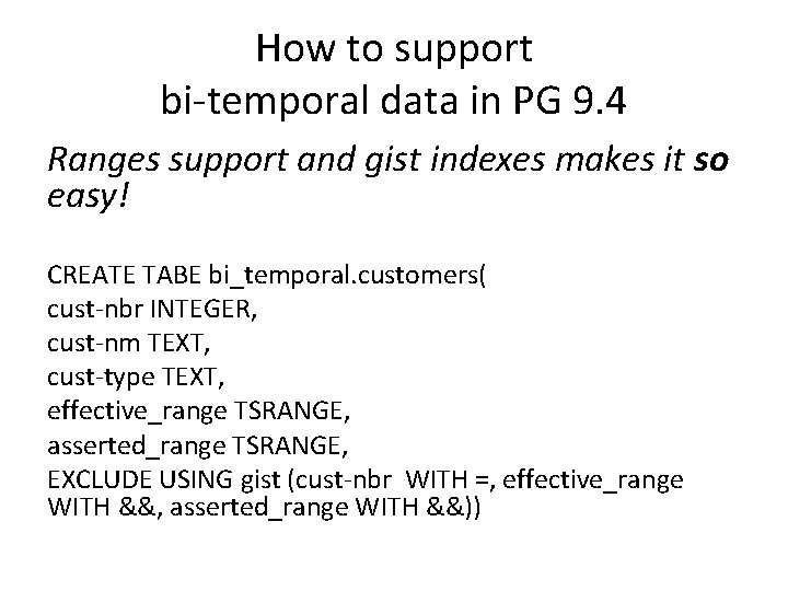 How to support bi-temporal data in PG 9. 4 Ranges support and gist indexes