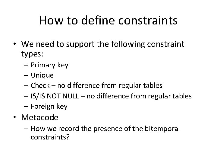 How to define constraints • We need to support the following constraint types: –
