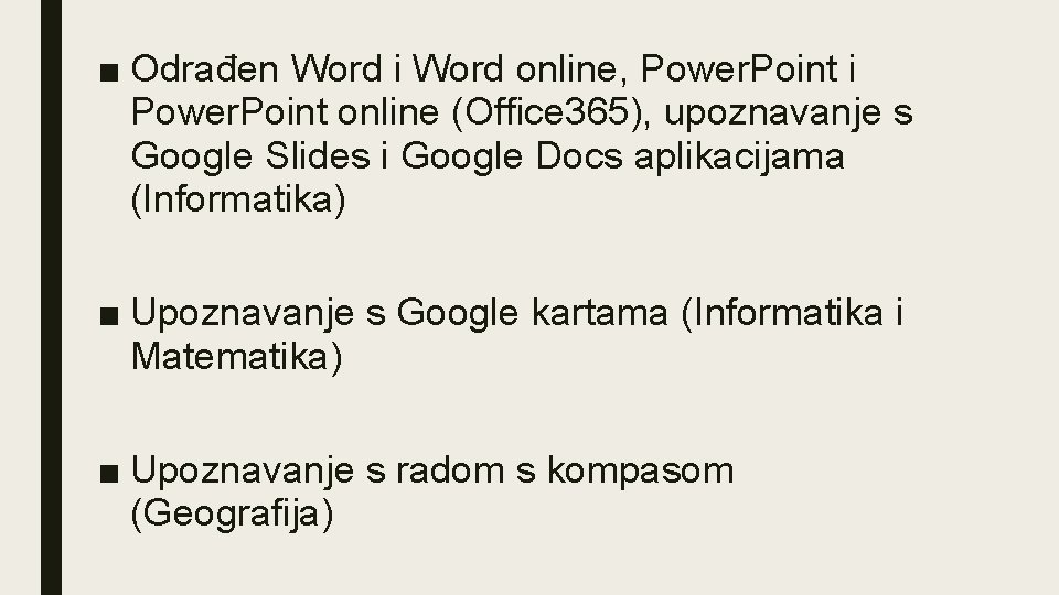 ■ Odrađen Word i Word online, Power. Point i Power. Point online (Office 365),