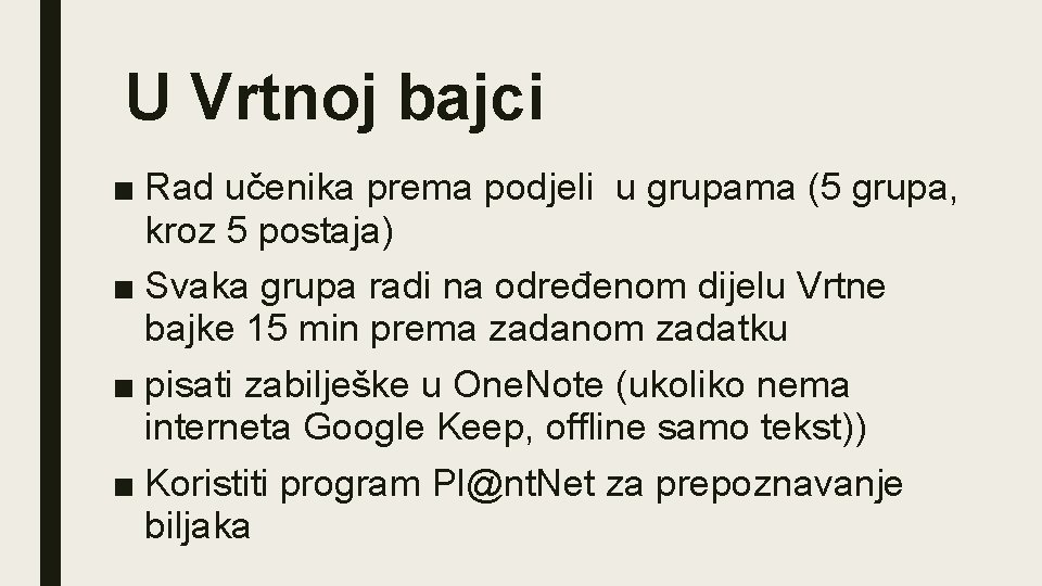 U Vrtnoj bajci ■ Rad učenika prema podjeli u grupama (5 grupa, kroz 5