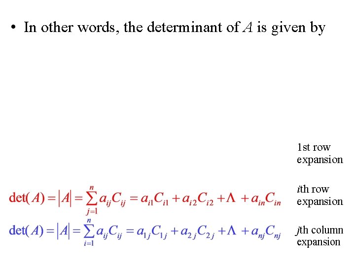  • In other words, the determinant of A is given by 1 st
