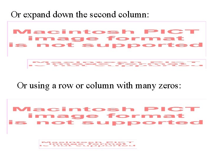 Or expand down the second column: Or using a row or column with many