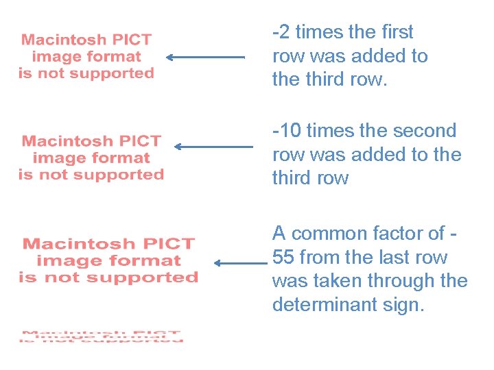 -2 times the first row was added to the third row. -10 times the