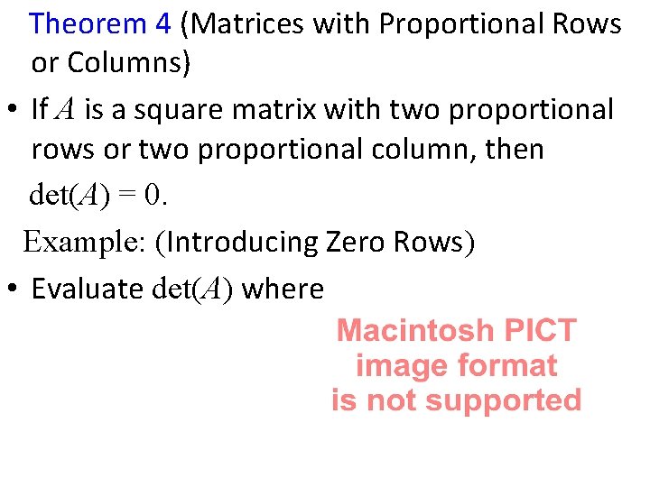 Theorem 4 (Matrices with Proportional Rows or Columns) • If A is a square