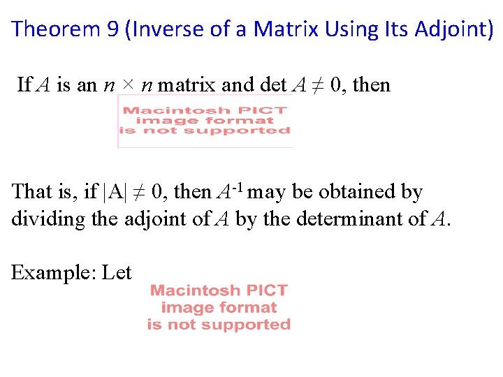Theorem 9 (Inverse of a Matrix Using Its Adjoint) If A is an n