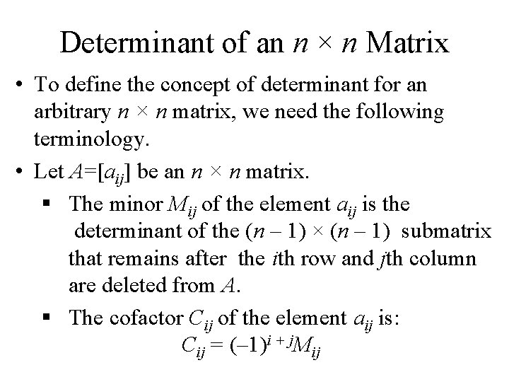 Determinant of an n × n Matrix • To define the concept of determinant