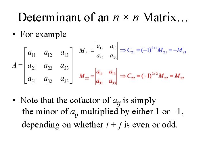 Determinant of an n × n Matrix… • For example • Note that the