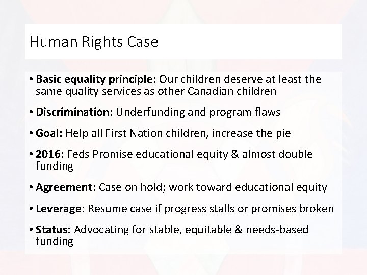 Human Rights Case • Basic equality principle: Our children deserve at least the same