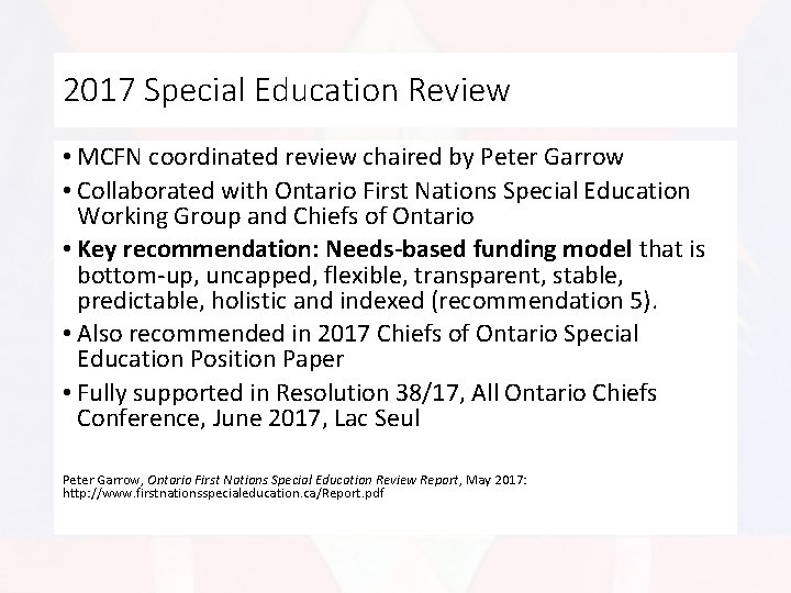 2017 Special Education Review • MCFN coordinated review chaired by Peter Garrow • Collaborated