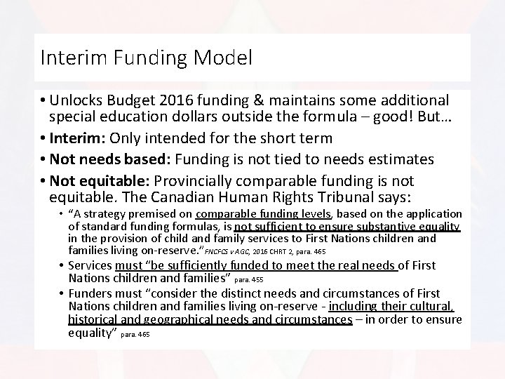 Interim Funding Model • Unlocks Budget 2016 funding & maintains some additional special education