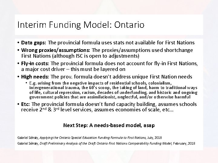 Interim Funding Model: Ontario • Data gaps: The provincial formula uses stats not available