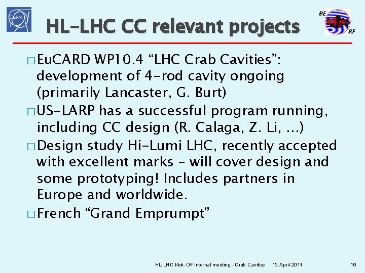 HL-LHC CC relevant projects � Eu. CARD WP 10. 4 “LHC Crab Cavities”: development