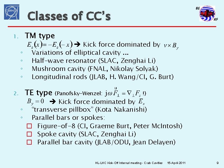 Classes of CC’s TM type 1. ◦ ◦ 2. Kick force dominated by Variations