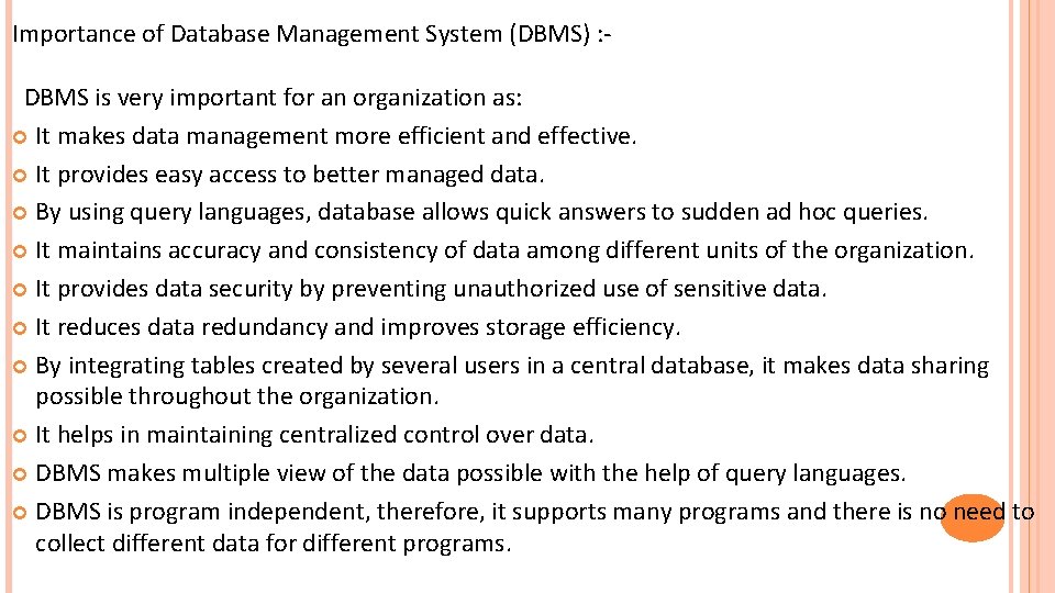 Importance of Database Management System (DBMS) : DBMS is very important for an organization Importance of Database Management System (DBMS) : DBMS is very important for an organization