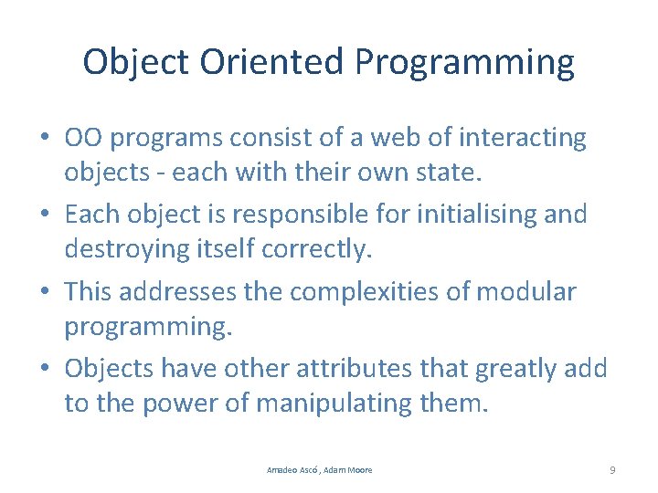 Object Oriented Programming • OO programs consist of a web of interacting objects - Object Oriented Programming • OO programs consist of a web of interacting objects -