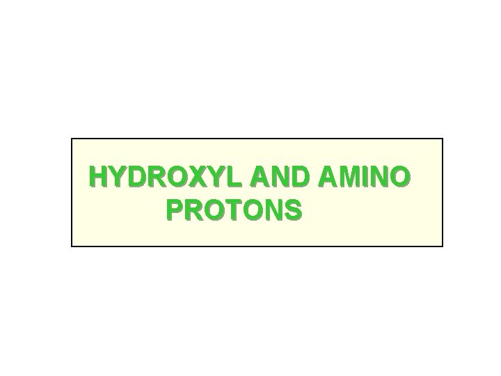 HYDROXYL AND AMINO PROTONS 