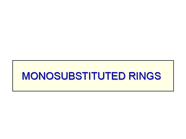 MONOSUBSTITUTED RINGS 