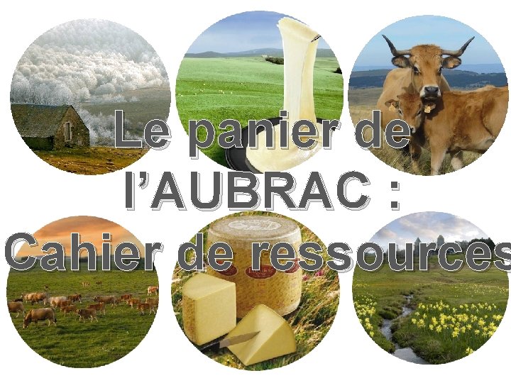 Le panier de l’AUBRAC : Cahier de ressources 